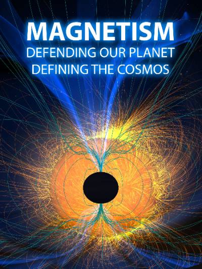 Magnetism: Defending our Planet, Defining the Cosmos