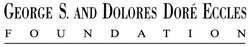 GEORGE S. AND DOLORES DORÉ ECCLES FOUNDATION